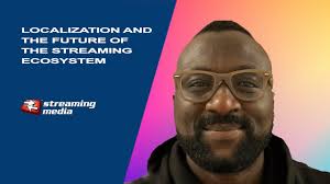 Localization and the Future of the Streaming Ecosystem