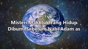 Asli penciptaan manusia pertama di bumi sebelum keturunan penghuni diturunkan nabi adam diciptakan. Lentera Merah Makhluk Yang Hidup Di Bumi Sebelum Nabi Adam Facebook