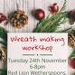 Christmas wreath making workshop