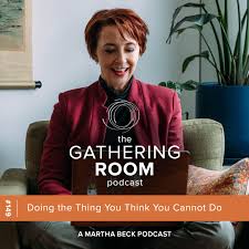 Doing the Thing You Think You Cannot Do - Martha Beck