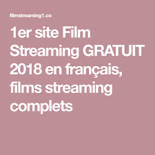 1er Site Film Streaming Gratuit 2018 En Francais Films Streaming Complets Film Streaming Gratuit Site Film Gratuit Site Film Streaming Gratuit