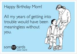 Collection of funny happy birthday mom memes from daughter and son. Today S News Entertainment Video Ecards And More At Someecards Someecards Com Happy Birthday Mom Funny Happy Birthday Mom Quotes Happy Birthday Mom