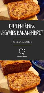Glutenfreies Veganes Bananenbrot Rezept Bananen Brot Bananenbrot Rezepte