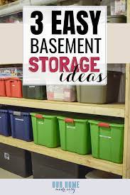 This part of our basement is unfinished which makes it perfect for storage. 3 Easy Basement Storage Ideas Our Home Made Easy