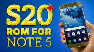 Galaxy S20 Rom For Galaxy Note 5 One Ui How To Install Update
