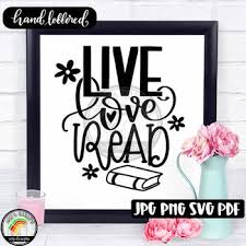 Live Love Read Svg Design By Amy And Sarah S Svg Designs Tpt