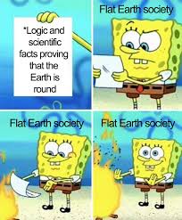 I drew this for a friend over a bet that they didn't win but i wanted to draw anyway. The Internet Can T Stop Trolling Flat Earthers With 38 Hilarious Memes Bored Panda