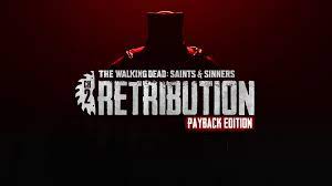 The Walking Dead: Saints & Sinners – Chapter 2: Retribution - Payback  Edition