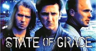 STATE OF GRACE: Hard to believe it is 34 years since State of Grace, a  classic New York crime movie, starring Sean Penn, Ed Harris, Gary Oldman,  John Turturro and John C.