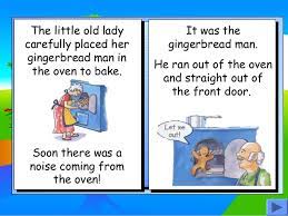 Read the classic version of the gingerbread man to the children (get book from library). Gingerbread Man Story Book