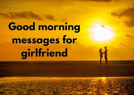 I can't wait to warm you up with my tight hugs and kisses. Good Morning Messages For Girlfriend Sweet And Romantic Bestwisher