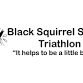Black Squirrel Scurry Triathlon