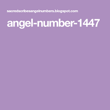 Angel Number 1447 Numbers Angel Angel Numbers