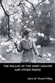 Gideon boissevain inez milholland quotes edna st. The Ballad Of The Harp Weaver And Other Poems Edna St Vincent Millay 9781644390443