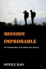 Mission Improbable The Transformation Of The British Army