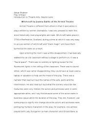 It involves conducting a systematic analysis of a scholarly article or book and then writing a fair and reasonable description of its strengths and weaknesses. Theatre 101 Play Review 1 Actor Witchcraft