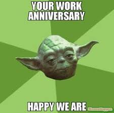 Yeah i know, i did it years ago so it sucks. 16 Work Anniversary Ideas Work Anniversary Hilarious Work Anniversary Meme