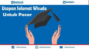 Aku teringat kalau hari ini adalah hari kelahiranmu dan aku ucapkan selamat berulang tahun. Ucapan Selamat Wisuda Untuk Pacar Pesan Romantis Penuh Makna Mendalam Bisa Bikin Baper Tribun Sumsel