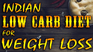 Indian Low Carb Diet Plan For Weight Loss Lose 10 15 Kg