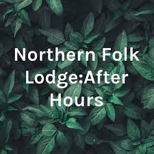 If that seems like a large number, that would be because it is. Northern Folk Lodge After Hours A Podcast On Anchor