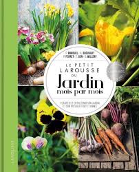 House and garden, canna, biobizz, metrop, nutriculture, secret jardin. Le Petit Larousse Du Jardin Mois Par Mois Planter Et Entretenir Son Jardin Et Son Potager Toute L Annee Broche Philippe Ferret Philippe Bonduel A Breuvart Achat Livre Ou Ebook Fnac