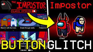 Secret Glitch Button To Get Imposter Every Time In Among Us How To Become Imposter In Among