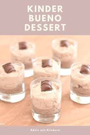 Kinder Bueno Dessert Eine Creme Zum Verlieben Aktiv Mit Kindern Dessert Rezepte Einfach Leckere Desserts Dessert Rezepte