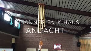 When is johannes falk open? Andacht Im Johannes Falk Haus Youtube