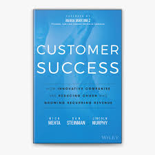 Customer Success by Nick Mehta, Dan Steinman, Lincoln Murphy & María  Martínez