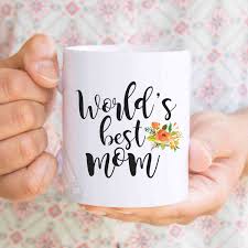 Best Birthday Gifts For Your Mom Christmas Gifts For Mom World S Best Mom Coffee Mug Mom Birthday Gifts Mom Tea Cup Gift Idea Moth Mom Birthday Gift Christmas Gifts For Mom Gifts For Mom