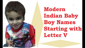Kushal means clever or perfect. 107. Modern Indian Baby Boy Names Starting With Letter V Youtube