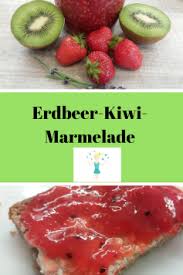 Erdbeer Kiwi Marmelade Marmelade Rezept Marmelade Erdbeer Rhabarber Pie
