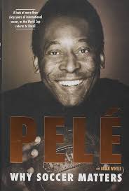 Why Soccer Matters: Pelé, Winter, Brian: Amazon.com: Books