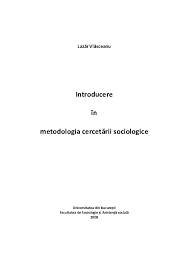 Lazăr vlăsceanu introducere în metodologia cercetării sociologice universitatea bucuresti facultatea de sociologie si asistenta sociala 2008 introducere in cele ce urmeaza Pdf LazÄr VlÄsceanu Nelu Platon Academia Edu