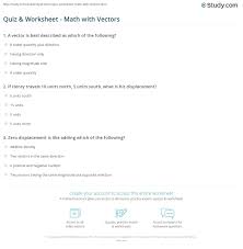 Vector worksheet physics answers, vector worksheets high school, vector practice worksheet. Quiz Worksheet Math With Vectors Study Com