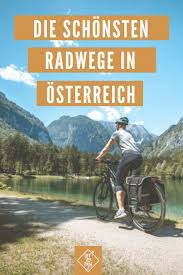 10 Naturwunder Entlang Osterreichs Schonster Radwege In 2020 Osterreich Urlaub Outdoor Abenteuer Radtouren