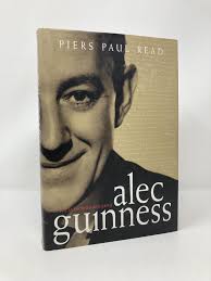 Alec Guinness: The Authorised Biography by Piers Paul Read