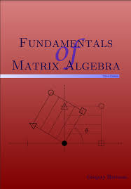 The applied computational linear algebra for everyone course is designed to equip you with the knowledge you need to link the math of linear algebra to code with a few must know applications centered around different ways of casting and fitting a system of equations and revealing structure in a matrix. Fundamentals Of Matrix Algebra Open Textbook Library