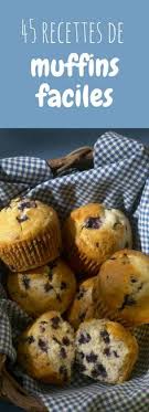A La Myrtille Au Chocolat Au Caramel 45 Recettes Faciles De Muffins Sucres Recette Muffin Recette Recettes De Cuisine