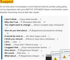 Dalam bahasa inggris, kalimat saran atau yang disebut juga dengan suggestion, merupakan kalimat yang secara kontekstual digunakan untuk memberikan saran atau masukan kepada orang lain. Materi Pelajaran Bahasa Inggris Smk 2016