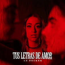 LU DECKER presenta su nuevo sencillo, 'Tus letras de amor'