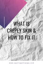 The latter is where acids come into play. What Is Crepey Skin And How To Fix It A Girl S Gotta Spa