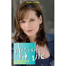 Découvrez chaque jour sur notre page facebook des vidéos. Plus Belle La Vie Tome 07 Plus Belle La Vie T7 La Vengeance Du Mistral Claude Lambesc Broche Achat Livre Ou Ebook Fnac