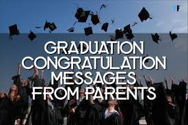 Graduation is the most important milestone in education. 15 Best Graduation Congratulation Messages From Parents Yourfates In 2021 Graduation Congratulations Message Graduation Quotes For Daughter Congratulations Graduate