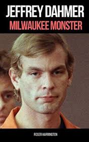 Book Jeffrey Dahmer: Milwaukee Monster: The Shocking True Story of Serial  Killer Jeffrey Dahmer Harrington, Roger - Bookdelivery