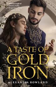 Breathlessly Beautiful: A Taste of Gold and Iron by Alexandra Rowland -  Every Book a Doorway