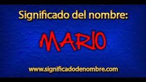 Significado De Mario Que Significa Mario Youtube
