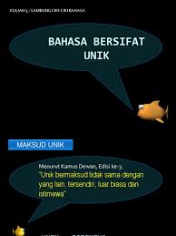 Maksud dari skala di sini adalah skala ceritanya meluas. Ciri Bahasa Unik