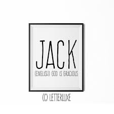 Jack Printable Kids Gift Name Meaning Art In 2020 Names With Meaning Baby Names And Meanings Printables Kids