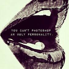 You Can T Photoshop 13 An Ugly Personality Quotes